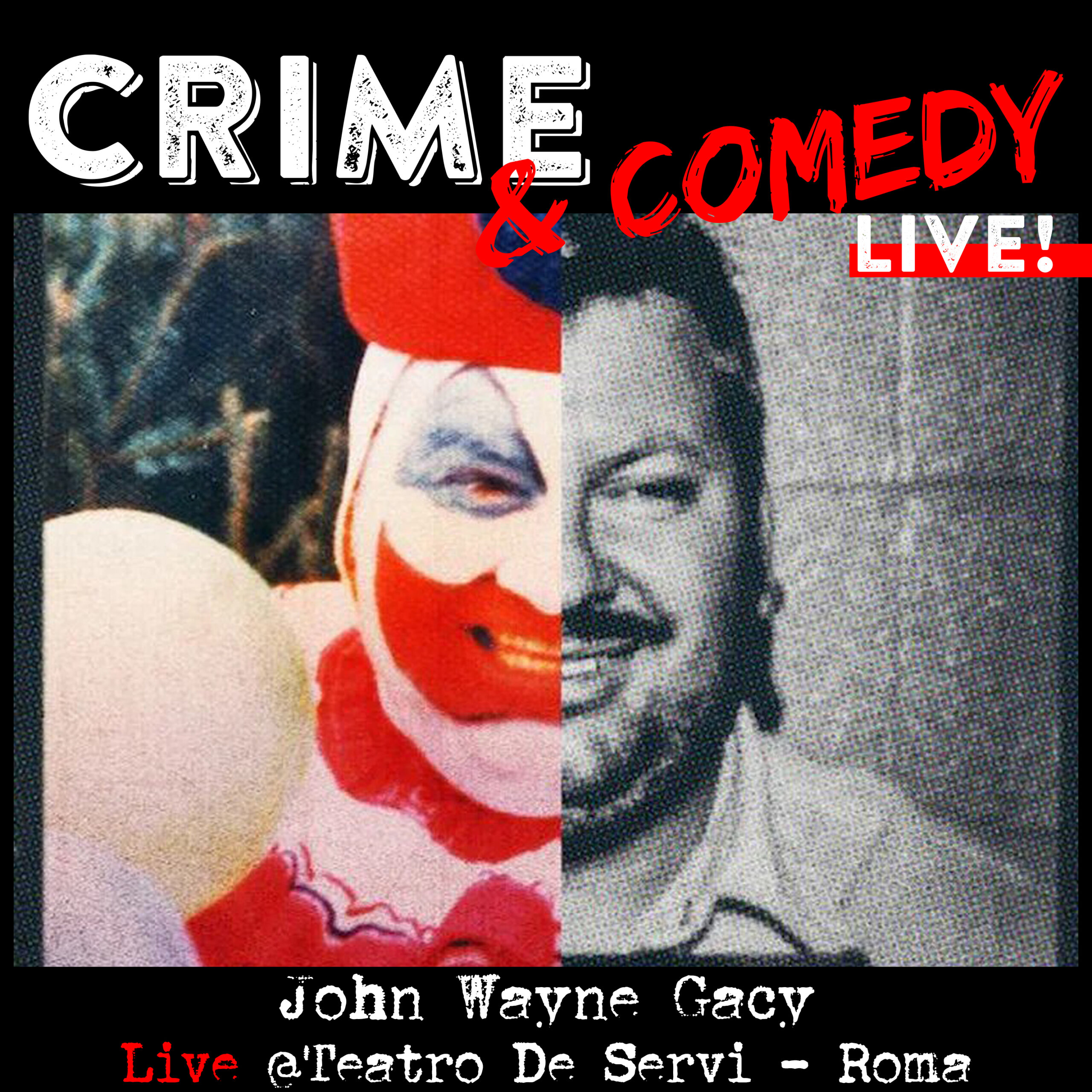 John Wayne Gacy – C&C Live! – @Teatro de’ Servi – Roma – 21-05-2023